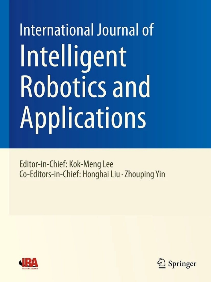 智能机器人与应用国际期刊（英文）（International Journal of Intelligent Robotics and Applications）（国际刊号）