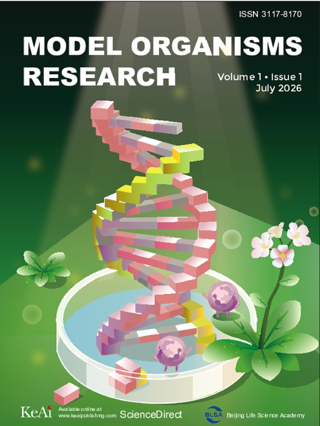 模式生物研究（英文）（Model Organisms Research）（国际刊号）（OA期刊）（2028年12月31日前投稿免收文章处理费）